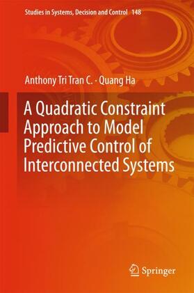 Ha / Tri Tran C. |  A Quadratic Constraint Approach to Model Predictive Control of Interconnected Systems | Buch |  Sack Fachmedien