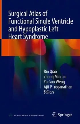 Qiao / Yoganathan / Liu |  Surgical Atlas of Functional Single Ventricle and Hypoplastic Left Heart Syndrome | Buch |  Sack Fachmedien