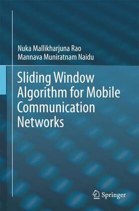 Muniratnam Naidu / Mallikharjuna Rao |  Sliding Window Algorithm for Mobile Communication Networks | Buch |  Sack Fachmedien