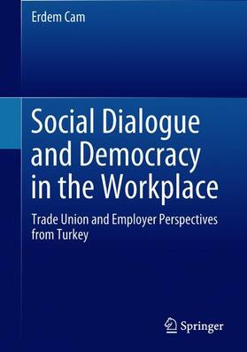 Cam |  Social Dialogue and Democracy in the Workplace | Buch |  Sack Fachmedien