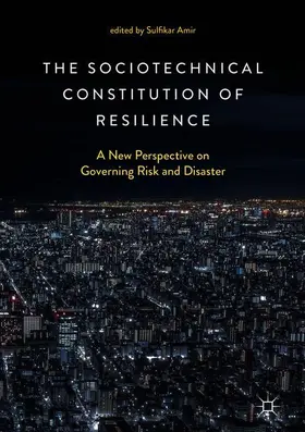 Amir |  The Sociotechnical Constitution of Resilience | Buch |  Sack Fachmedien