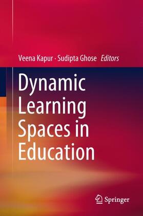 Ghose / Kapur |  Dynamic Learning Spaces in Education | Buch |  Sack Fachmedien