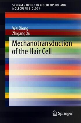 Xiong / Xu |  Mechanotransduction of the Hair Cell | Buch |  Sack Fachmedien
