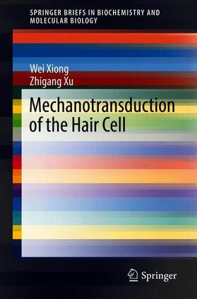 Xiong / Xu | Mechanotransduction of the Hair Cell | Buch | 978-981-10-8556-7 | sack.de