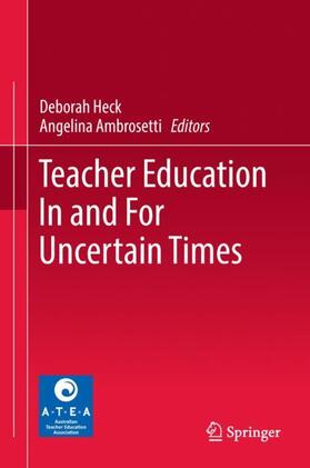 Ambrosetti / Heck |  Teacher Education In and For Uncertain Times | Buch |  Sack Fachmedien