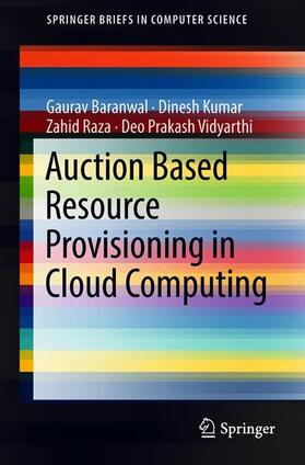 Baranwal / Kumar / Raza |  Auction Based Resource Provisioning in Cloud Computing | Buch |  Sack Fachmedien