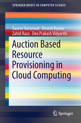 Baranwal / Kumar / Raza |  Auction Based Resource Provisioning in Cloud Computing | eBook | Sack Fachmedien