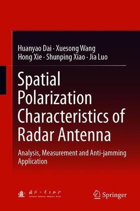 Dai / Wang / Luo |  Spatial Polarization Characteristics of Radar Antenna | Buch |  Sack Fachmedien