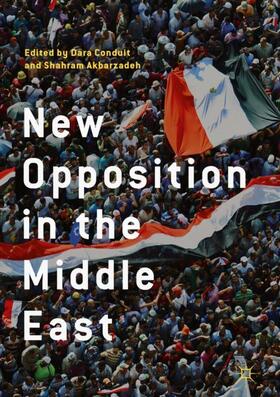 Akbarzadeh / Conduit |  New Opposition in the Middle East | Buch |  Sack Fachmedien