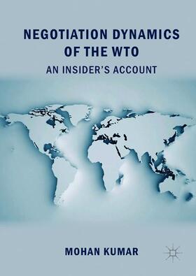 Kumar |  Negotiation Dynamics of the WTO | Buch |  Sack Fachmedien