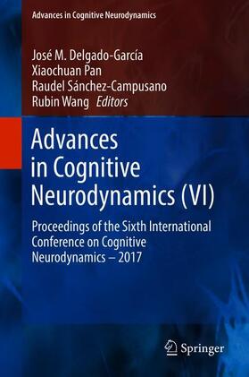 Delgado-García / Wang / Pan |  Advances in Cognitive Neurodynamics (VI) | Buch |  Sack Fachmedien