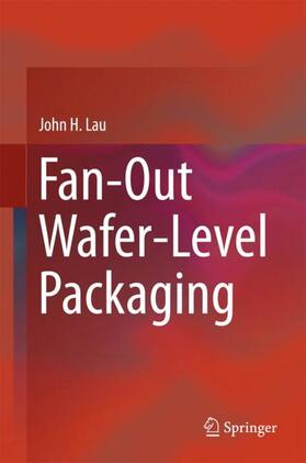 Lau |  Fan-Out Wafer-Level Packaging | Buch |  Sack Fachmedien