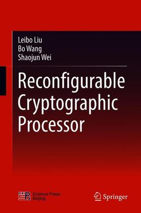 Liu / Wei / Wang |  Reconfigurable Cryptographic Processor | Buch |  Sack Fachmedien