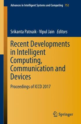 Jain / Patnaik |  Recent Developments in Intelligent Computing, Communication and Devices | Buch |  Sack Fachmedien