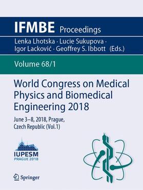 Lhotska / Ibbott / Sukupova |  World Congress on Medical Physics and Biomedical Engineering 2018 | Buch |  Sack Fachmedien