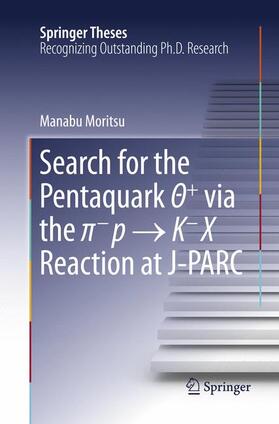 Moritsu |  Search for the Pentaquark &#920;+ Via the &#960;-P &#8594; K-X Reaction at J-Parc | Buch |  Sack Fachmedien