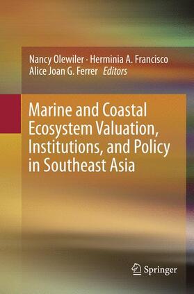 Olewiler / Ferrer / Francisco |  Marine and Coastal Ecosystem Valuation, Institutions, and Policy in Southeast Asia | Buch |  Sack Fachmedien