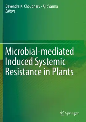 Varma / Choudhary |  Microbial-mediated Induced Systemic Resistance in Plants | Buch |  Sack Fachmedien