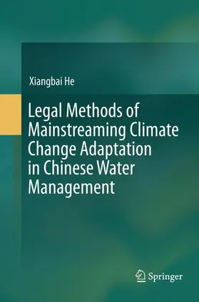 He |  Legal Methods of Mainstreaming Climate Change Adaptation in Chinese Water Management | Buch |  Sack Fachmedien