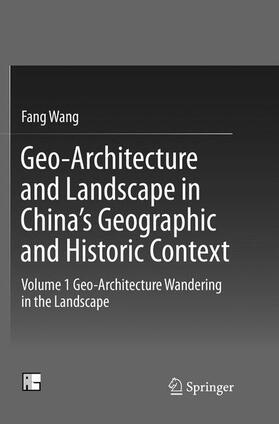 Wang |  Geo-Architecture and Landscape in China¿s Geographic and Historic Context | Buch |  Sack Fachmedien