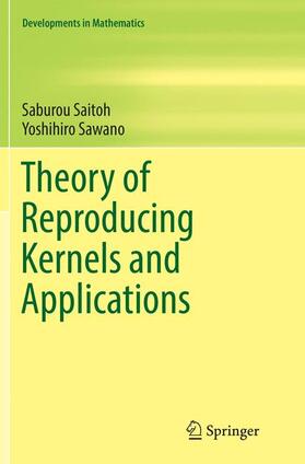 Sawano / Saitoh |  Theory of Reproducing Kernels and Applications | Buch |  Sack Fachmedien