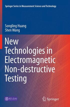 Wang / Huang |  New Technologies in Electromagnetic Non-destructive Testing | Buch |  Sack Fachmedien