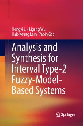 Li / Gao / Wu |  Analysis and Synthesis for Interval Type-2 Fuzzy-Model-Based Systems | Buch |  Sack Fachmedien