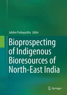 Purkayastha |  Bioprospecting of Indigenous Bioresources of North-East India | Buch |  Sack Fachmedien