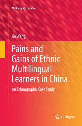 Wang |  Pains and Gains of Ethnic Multilingual Learners in China | Buch |  Sack Fachmedien