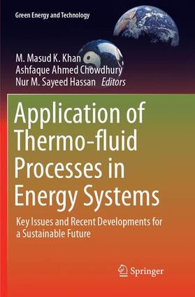 Khan / Hassan / Chowdhury |  Application of Thermo-fluid Processes in Energy Systems | Buch |  Sack Fachmedien