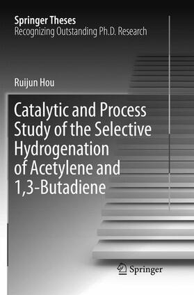 Hou |  Catalytic and Process Study of the Selective Hydrogenation of Acetylene and 1,3-Butadiene | Buch |  Sack Fachmedien