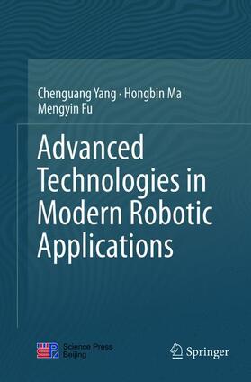 Yang / Fu / Ma |  Advanced Technologies in Modern Robotic Applications | Buch |  Sack Fachmedien