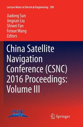 Sun / Wang / Liu |  China Satellite Navigation Conference (CSNC) 2016 Proceedings: Volume III | Buch |  Sack Fachmedien