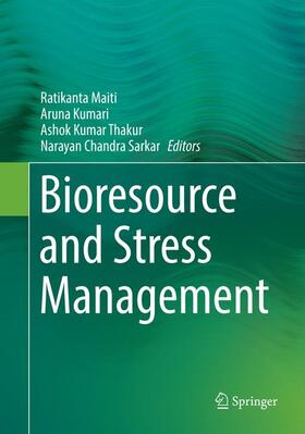 Maiti / Sarkar / Kumari |  Bioresource and Stress Management | Buch |  Sack Fachmedien