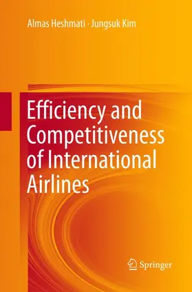 Kim / Heshmati |  Efficiency and Competitiveness of International Airlines | Buch |  Sack Fachmedien