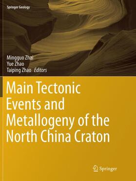 Zhai / Zhao |  Main Tectonic Events and Metallogeny of the North China Craton | Buch |  Sack Fachmedien