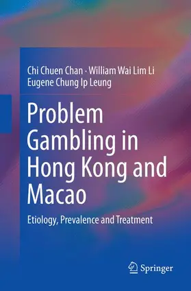 Chan / Leung / Li |  Problem Gambling in Hong Kong and Macao | Buch |  Sack Fachmedien