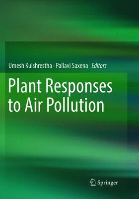 Saxena / Kulshrestha |  Plant Responses to Air Pollution | Buch |  Sack Fachmedien