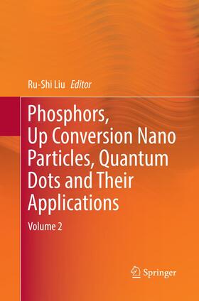 Liu |  Phosphors, Up Conversion Nano Particles, Quantum Dots and Their Applications | Buch |  Sack Fachmedien