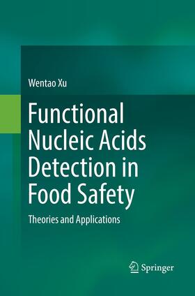 Xu |  Functional Nucleic Acids Detection in Food Safety | Buch |  Sack Fachmedien