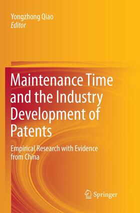 Qiao |  Maintenance Time and the Industry Development of Patents | Buch |  Sack Fachmedien