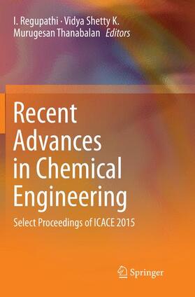 Regupathi / Thanabalan / Shetty K |  Recent Advances in Chemical Engineering | Buch |  Sack Fachmedien