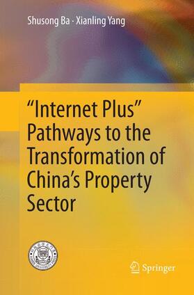 Yang / Ba |  ¿Internet Plus¿ Pathways to the Transformation of China¿s Property Sector | Buch |  Sack Fachmedien