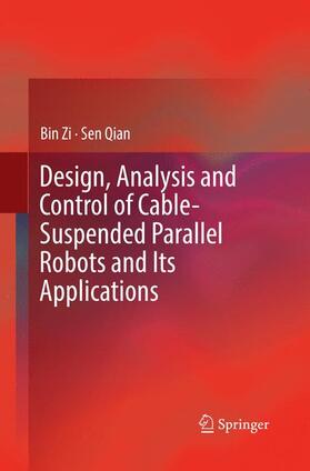 Qian / Zi |  Design, Analysis and Control of Cable-Suspended Parallel Robots and Its Applications | Buch |  Sack Fachmedien