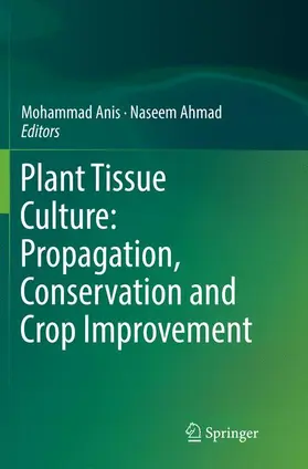 Ahmad / Anis |  Plant Tissue Culture: Propagation, Conservation and Crop Improvement | Buch |  Sack Fachmedien