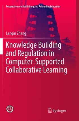 Zheng |  Knowledge Building and Regulation in Computer-Supported Collaborative Learning | Buch |  Sack Fachmedien