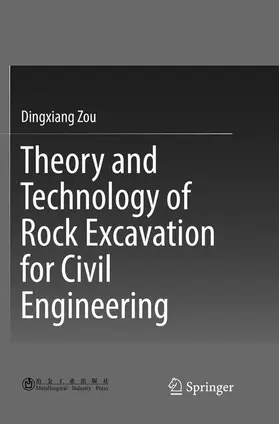 Zou |  Theory and Technology of Rock Excavation for Civil Engineering | Buch |  Sack Fachmedien