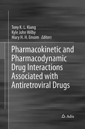 Kiang / Ensom / Wilby |  Pharmacokinetic and Pharmacodynamic Drug Interactions Associated with Antiretroviral Drugs | Buch |  Sack Fachmedien