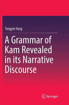 Yang |  A Grammar of Kam Revealed in Its Narrative Discourse | Buch |  Sack Fachmedien