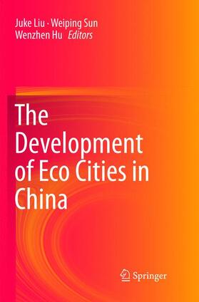 Liu / Hu / Sun |  The Development of Eco Cities in China | Buch |  Sack Fachmedien